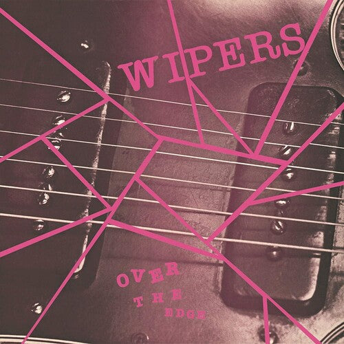 Wipers: Over The Edge { Vinyl LP }