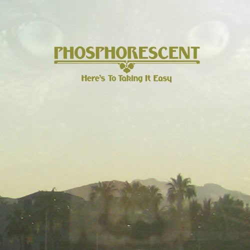 Phosphorescent: Here's to Taking It Easy { Vinyl LP }