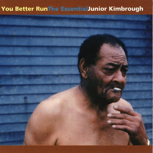 Junior Kimbrough: You Better Run: The Essential Junior Kimbrough { Vinyl LP }