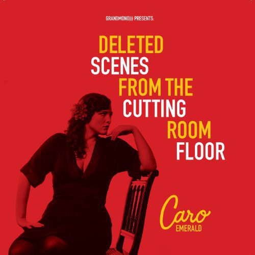Caro Emerald: Deleted Scenes from the Cutting Room Floor { Vinyl LP }