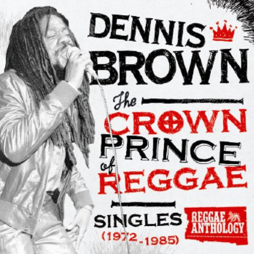 Dennis Brown: Crown Prince of Reggae Singles 1972-1985 { Vinyl LP }