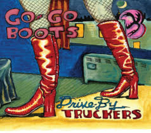 Drive-By Truckers: Go-Go Boots { Vinyl LP }