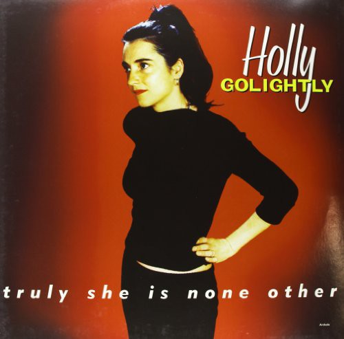 Holly Golightly: Truly She Is None Other { Vinyl LP }