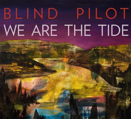 Blind Pilot: We Are the Tide { Vinyl LP }