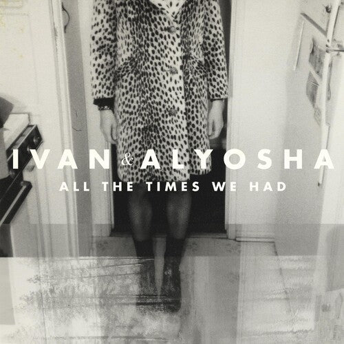 Ivan & Alyosha: All the Times We Had { Vinyl LP }