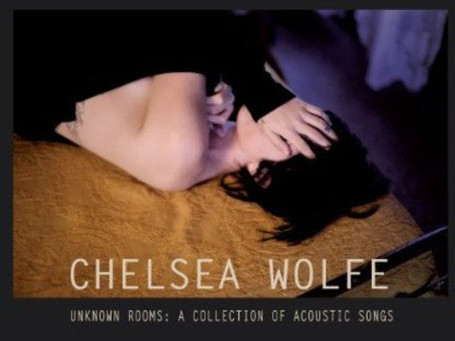 Chelsea Wolfe: Unknown Rooms: A Collection of Acoustic Songs { Vinyl LP }