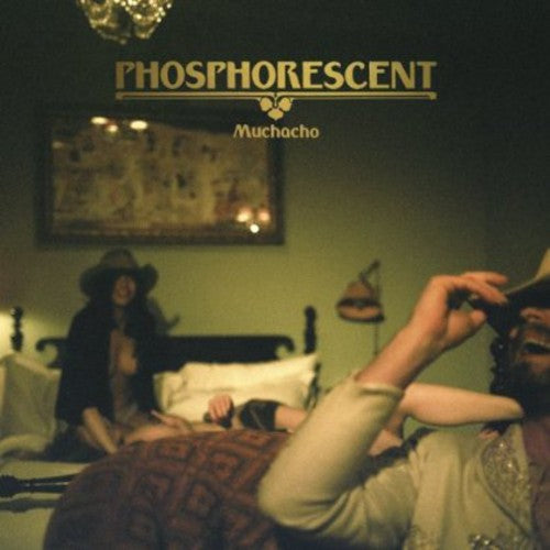Phosphorescent: Muchacho { Vinyl LP }