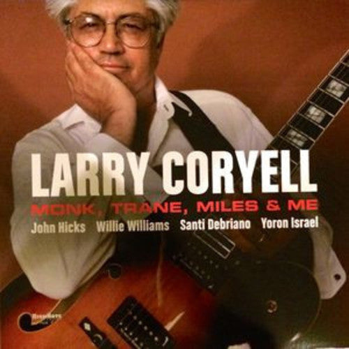Larry Coryell: Monk Trane Miles & Me { Vinyl LP }