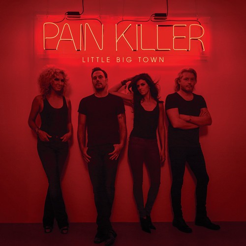 Little Big Town: Pain Killer { Vinyl LP }
