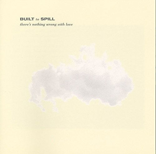 Built to Spill: There's Nothing Wrong With Love { Vinyl LP }