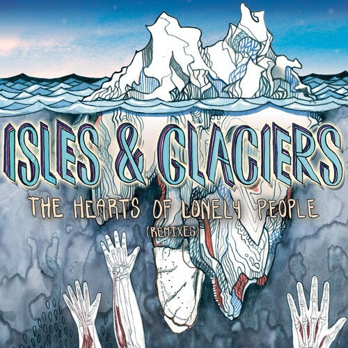 Isles & Glaciers: Hearts of Lonely People { Vinyl LP }