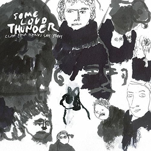 Clap Your Hands Say Yeah: Some Loud Thunder (10th Anniversary Edition) { Vinyl LP }