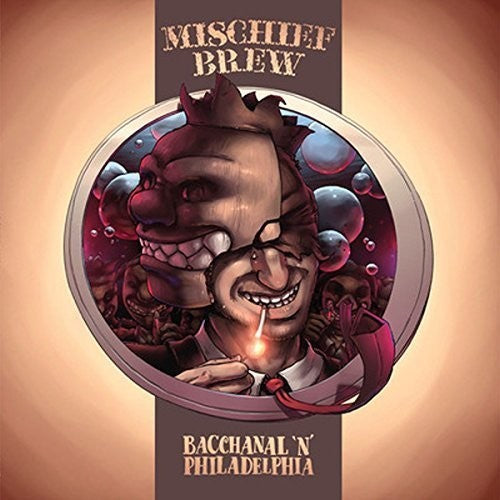 Mischief Brew: Philadelphia 'N' Bacchanal { Vinyl LP }