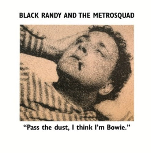 Black Randy The Metro Squad: Pass The Dust I Think I'm Bowie { Vinyl LP }