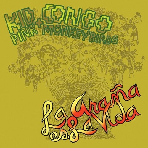 Kid Congo & the Pink Monkey Birds: La Arana Es la Vida { Vinyl LP }