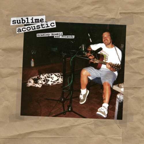 Sublime: Acoustic: Bradley Nowell & Friends { Vinyl LP }