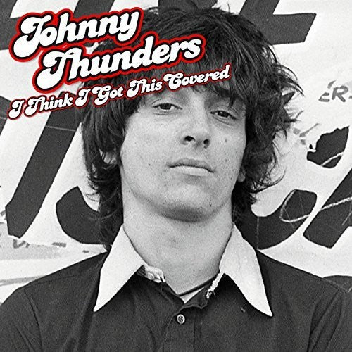 Johnny Thunders: I Think I Got This Covered { Vinyl LP }