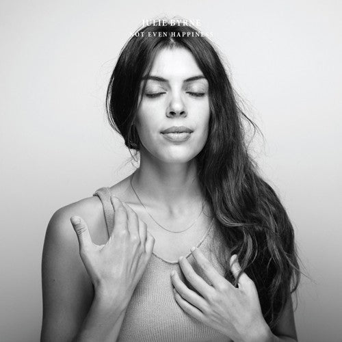 Julie Byrne: Not Even Happiness { Vinyl LP }