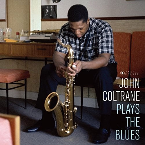 John Coltrane: Plays The Blues (Cover Photo By Jean-Pierre Leloir) { Vinyl LP }
