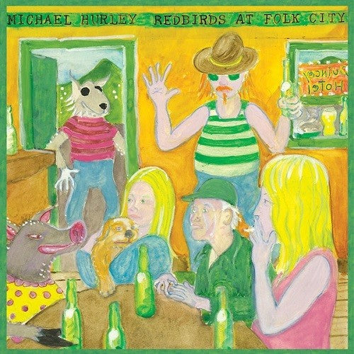 Michael Hurley: Redbirds At Folk City { Vinyl LP }