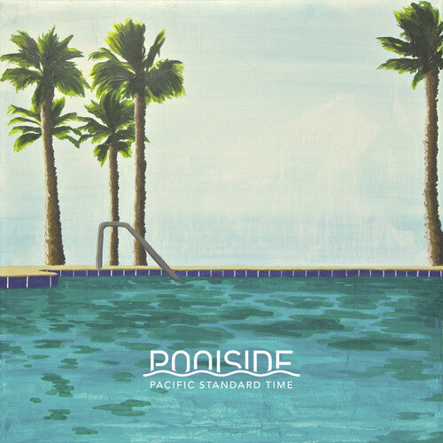 Poolside: Pacific Standard Time { Vinyl LP }