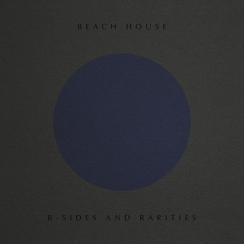Beach House: B-Sides And Rarities { Vinyl LP }