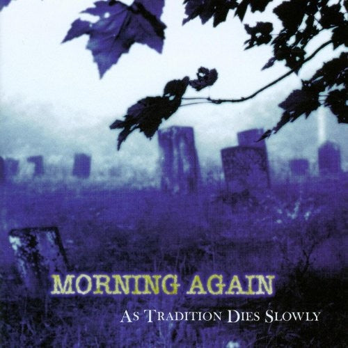 Morning Again: As Tradition Dies Slowly { Vinyl LP }
