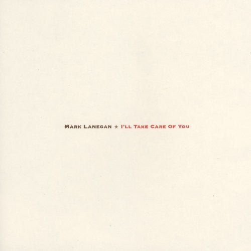 Mark Lanegan: I'll Take Care Of You { Vinyl LP }