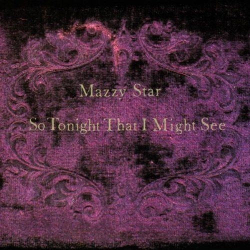 Mazzy Star: So Tonight That I Might See { Vinyl LP }