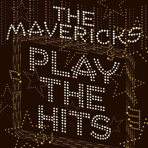 The Mavericks: Play The Hits { Vinyl LP }