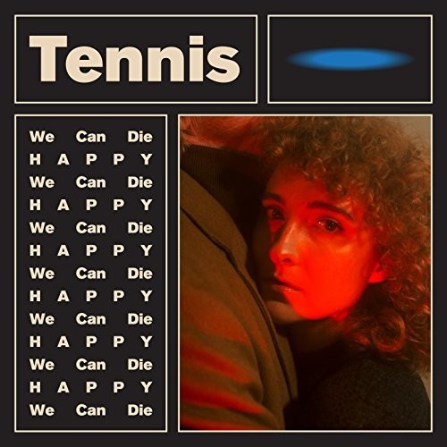 Tennis: We Can Die Happy { Vinyl LP }