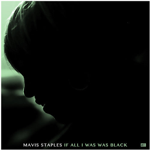 Mavis Staples: If All I Was Was Black { Vinyl LP }