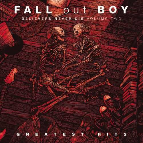 Fall Out Boy: Believers Never Die, Vol. 2 { Vinyl LP }