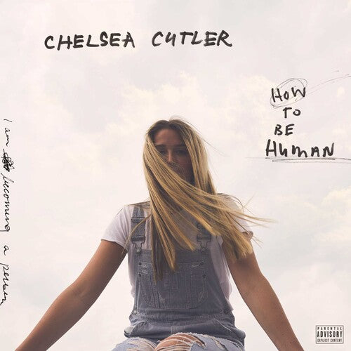 Chelsea Cutler: How To Be Human { Vinyl LP }