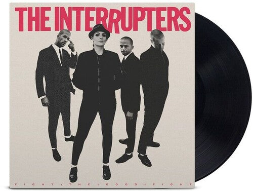 INTERRUPTERS: Fight The Good Fight { Vinyl LP }
