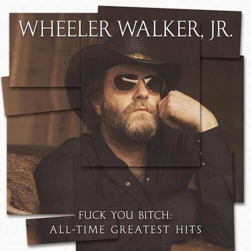 Wheeler Walker Jr: Fuck You Bitch: All-time Greatest Hits { Vinyl LP }