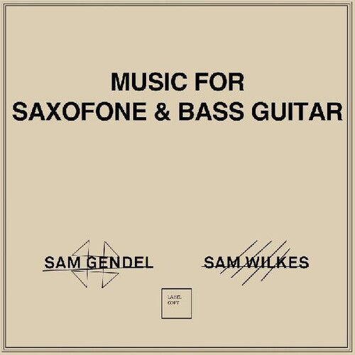 Gendel, Sam / Wilkes, Sam: Music For Saxofone & Bass Guitar { Vinyl LP }