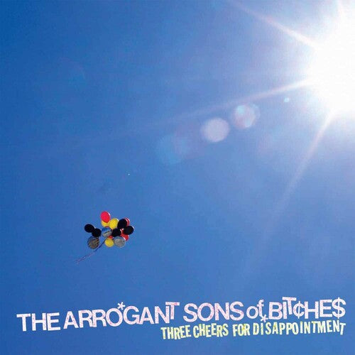 Arrogant Sons of Bitches: Three Cheers For Disappointment { Vinyl LP }