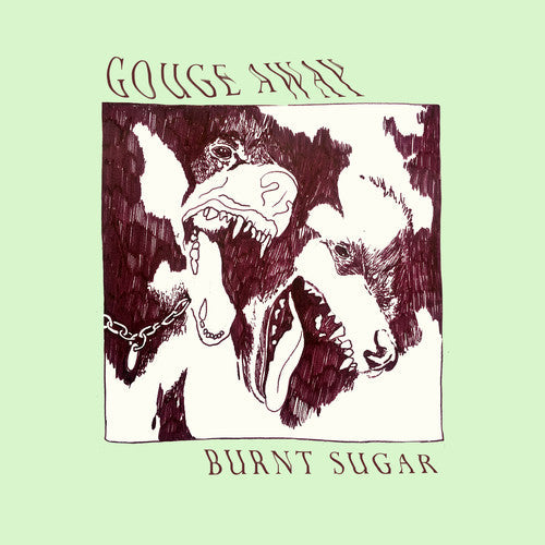 Gouge Away: Burnt Sugar { Vinyl LP }
