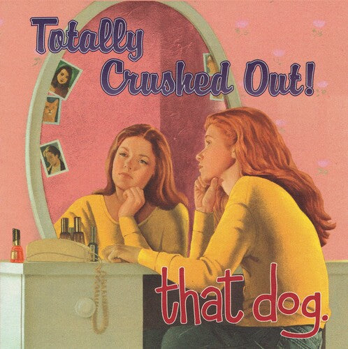 That Dog: Totally Crushed Out! { Vinyl LP }