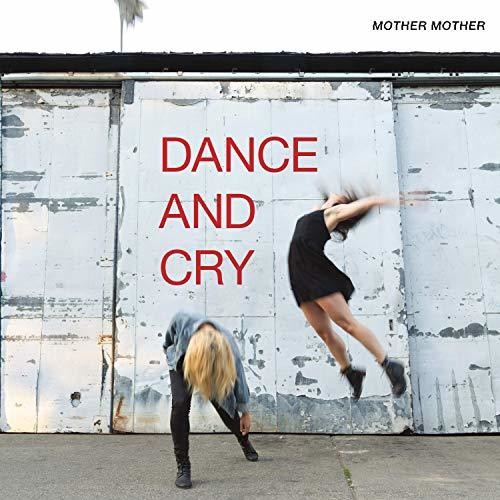 Mother Mother: Dance & Cry { Vinyl LP }