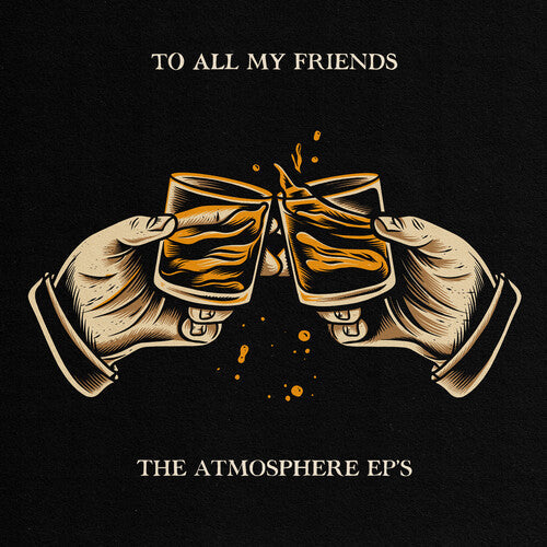 Atmosphere: To All My Friends, Blood Makes The Blade Holy: The Atmosphere EP's { Vinyl LP }