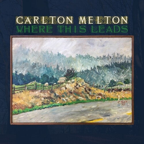 Carlton Melton: Where This Leads { Vinyl LP }