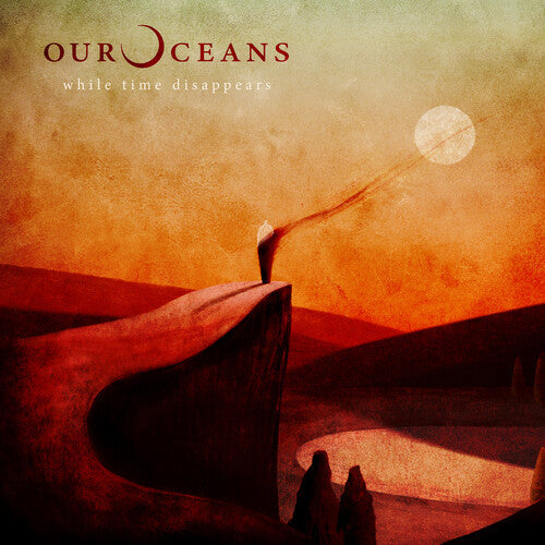 Our Oceans: While Time Disappears { Vinyl LP }