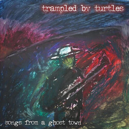 Trampled by Turtles: Songs From A Ghost Town { Vinyl LP }