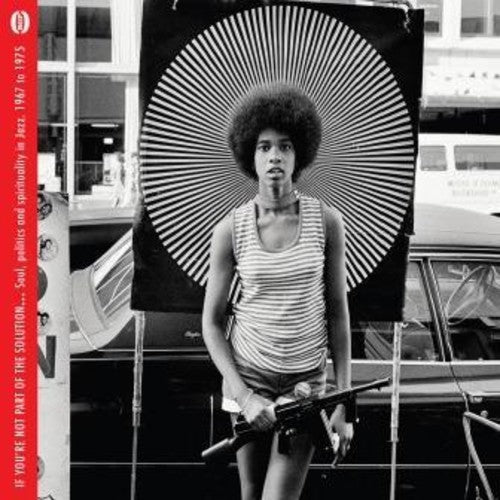 If You're Not Part of the Solution: Soul Politics: If You're Not Part Of The Solution: Soul Politics & Spirituality In Jazz 1967-1975 / Various { Vinyl LP }