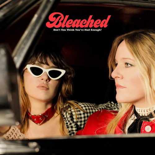 Bleached: Don't You Think You've Had Enough? { Vinyl LP }