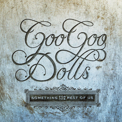 Goo Goo Dolls: Something For The Rest Of Us { Vinyl LP }