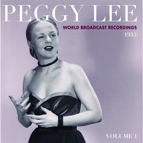 Peggy Lee: World Broadcast Recordings 1955, Vol 1 { Vinyl LP }