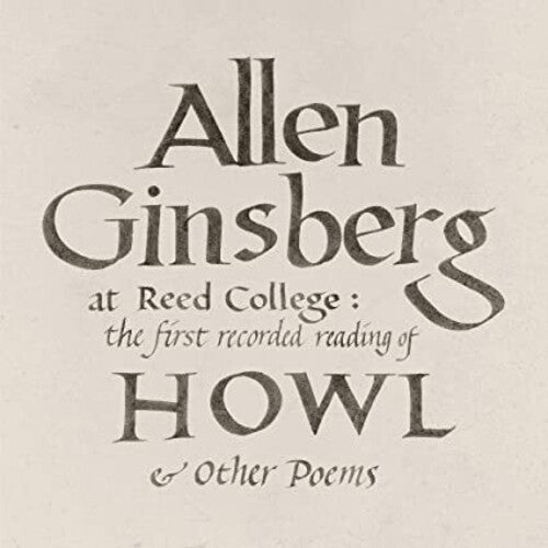 Allen Ginsberg: At Reed College: The First Recorded Reading Of Howl & Other Poems { Vinyl LP }